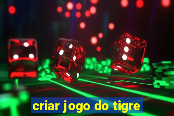 criar jogo do tigre